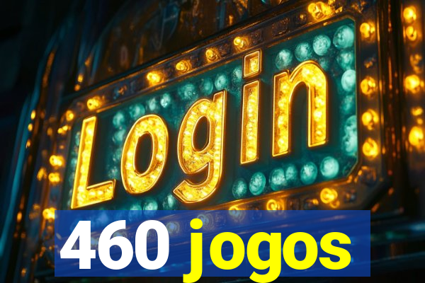 460 jogos